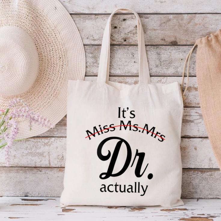It's Miss Ms Mrs Dr Actually Doctor Graduation Women Canvas Tote Bag