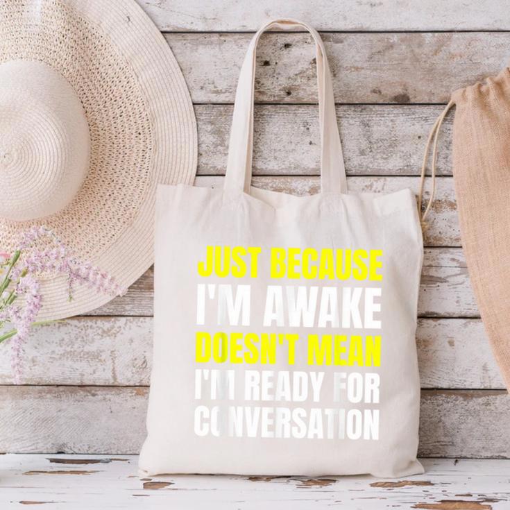 Just Because I'm Awake No Morning Person Introvert Witty Canvas Tote Bag