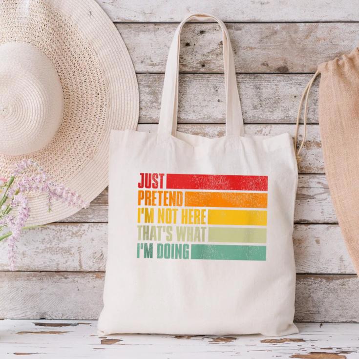 Just Pretend I Am Not Here Sarcastic Introvert Life Canvas Tote Bag Just Pretend I Am Not Here Sarcastic Introvert Life Canvas Tote Bag