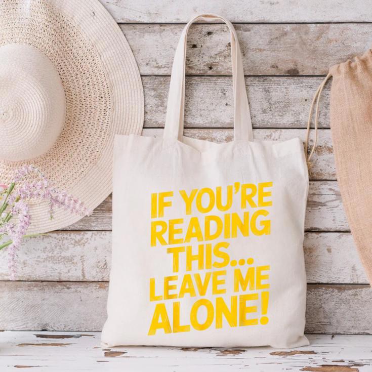 Leave Me Alone – Sarcastic Saying For Introverts Canvas Tote Bag Leave Me Alone – Sarcastic Saying For Introverts Canvas Tote Bag