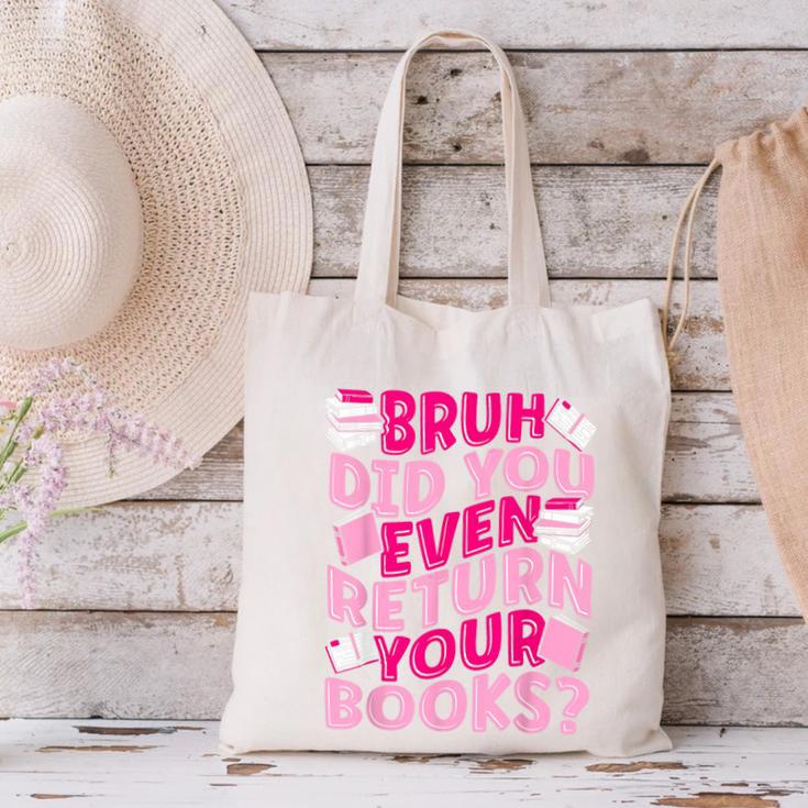 Library School Librarian Bruh Did You Even Return Your Books Canvas Tote Bag