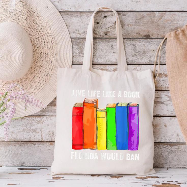 Live Life Like A Book Florida Would Ban LGBT Month Canvas Tote Bag