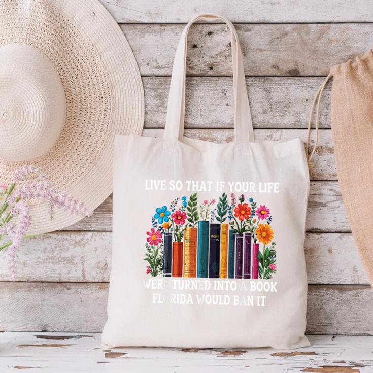Live So That If Your Life Was A Book Florida Would Ban It Canvas Tote Bag