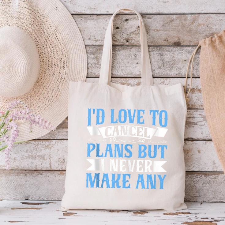 I Would Love To Cancel Plans But i Never Make Any Introvert Canvas Tote Bag I Would Love To Cancel Plans But i Never Make Any Introvert Canvas Tote Bag