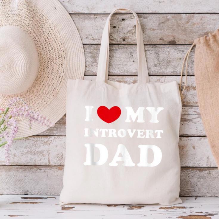 I Love My Introvert Dad I Heart My Introvert Dad Canvas Tote Bag I Love My Introvert Dad I Heart My Introvert Dad Canvas Tote Bag