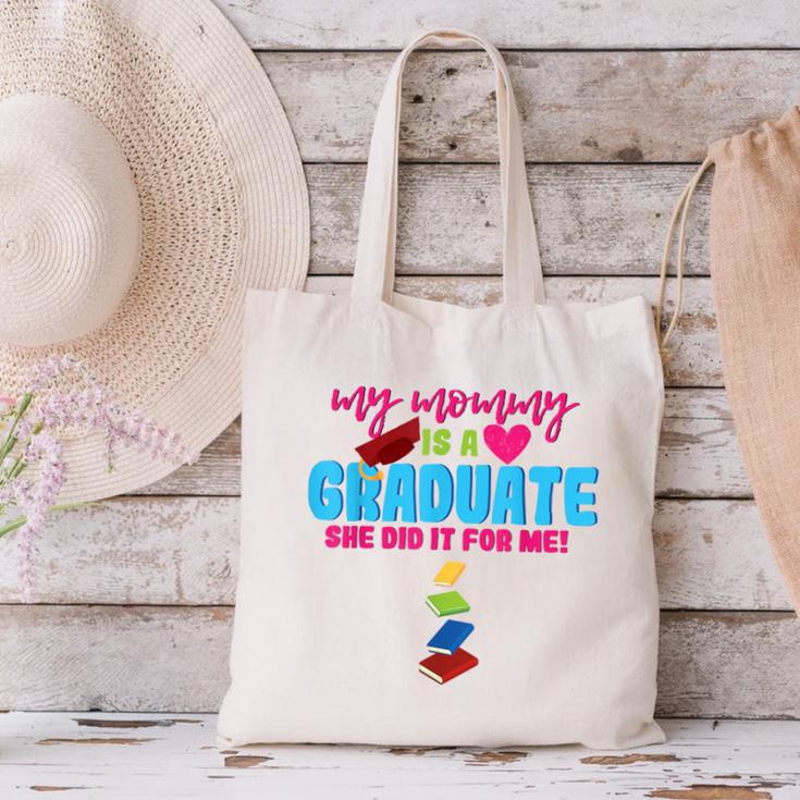 My Mommy Is A Graduate Proud Son Daughter T-Shirt Graduation Canvas Tote Bag