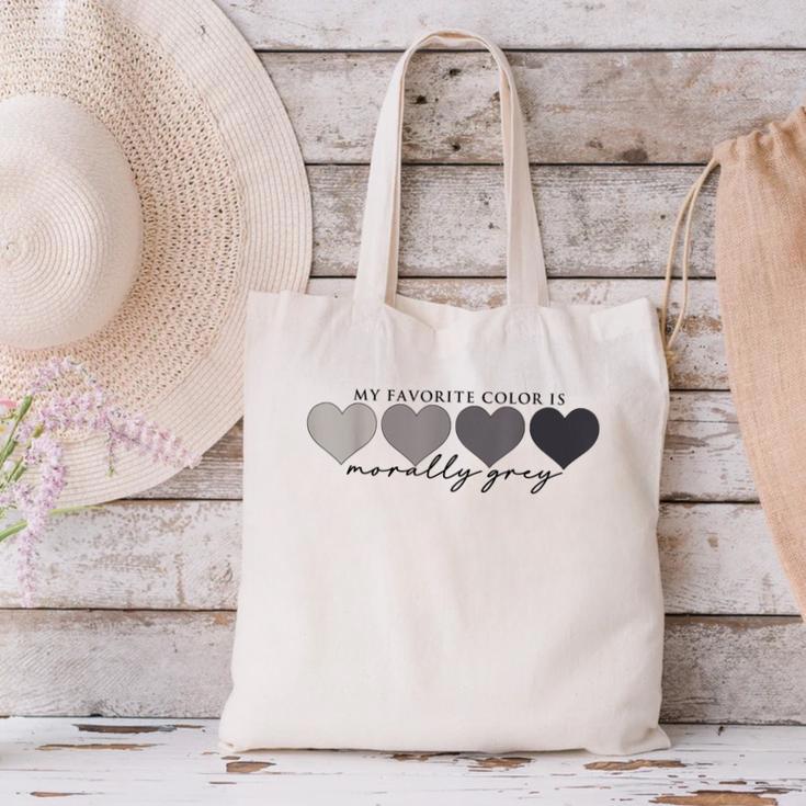 Morally Grey Is My Favorite Color Books Love Bookish Canvas Tote Bag