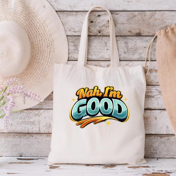 Nah Im Good Sarcastic Quote Introvert Humor Canvas Tote Bag