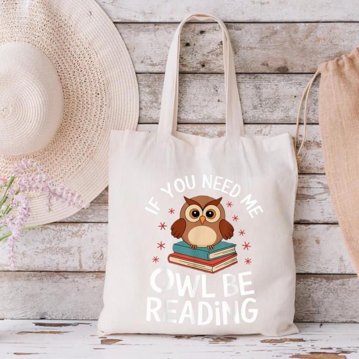 If You Need Me Owl Be Reading Cute Owl Book Canvas Tote Bag