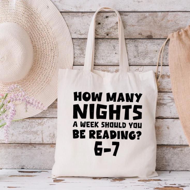 How Many Nights A Week Should You Be Reading 6-7 Book Lover Canvas Tote Bag