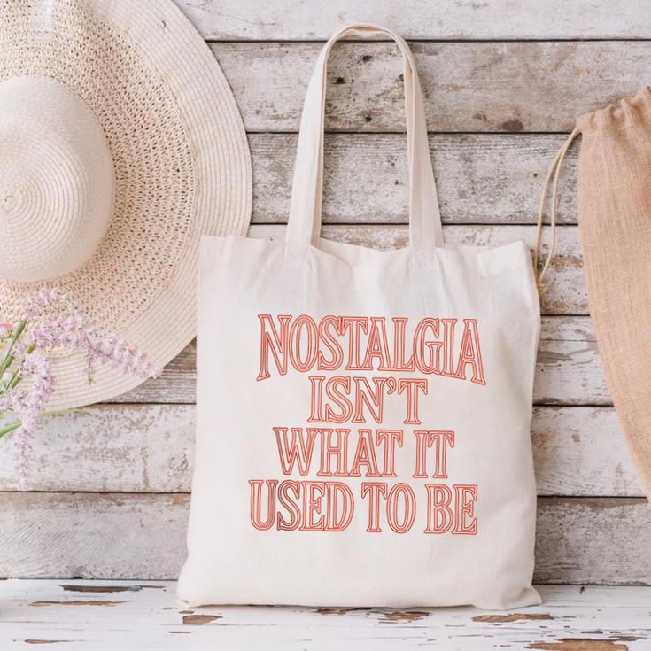 Nostalgia Isn't What It Used To Be Retro 70s 80s Nostalgic Canvas Tote Bag Nostalgia Isn't What It Used To Be Retro 70s 80s Nostalgic Canvas Tote Bag