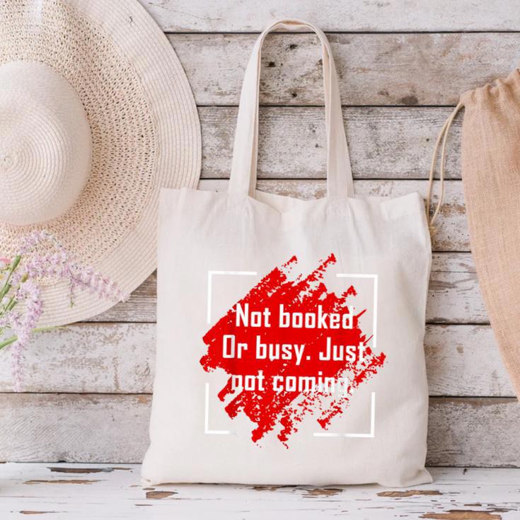 Not Booked Or Busy Just Not Coming Introvert Canvas Tote Bag Not Booked Or Busy Just Not Coming Introvert Canvas Tote Bag