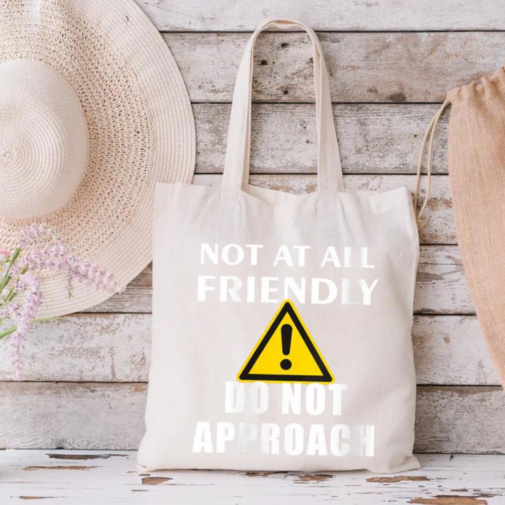 Not At All Friendly Do Not Approach Introvert Warning Canvas Tote Bag Not At All Friendly Do Not Approach Introvert Warning Canvas Tote Bag