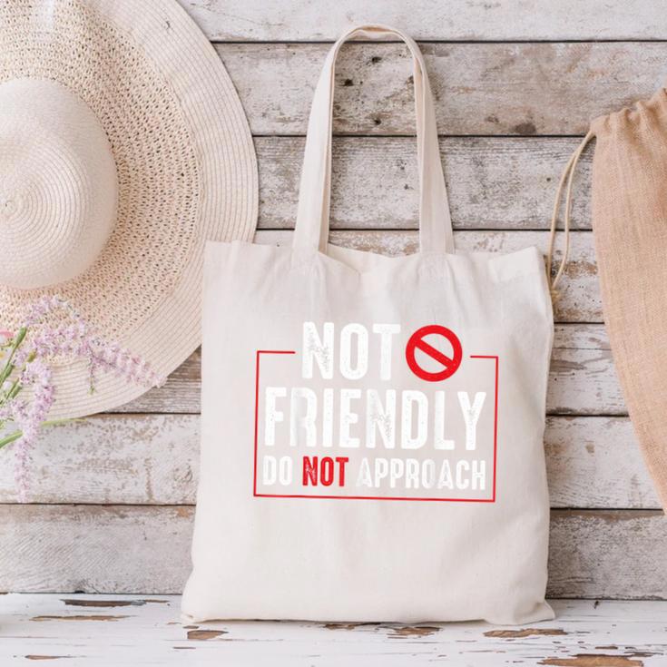 Not Friendly Do Not Approach Witty Introvert Tee Canvas Tote Bag Not Friendly Do Not Approach Witty Introvert Tee Canvas Tote Bag