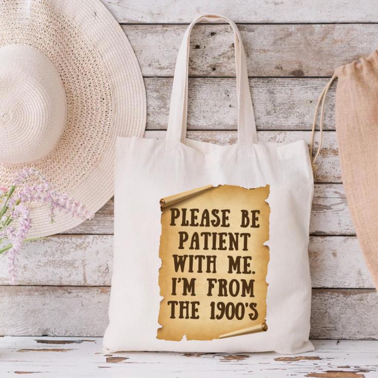 Old People Joke Please Be Patient With Me I'm From The 1900s Canvas Tote Bag
