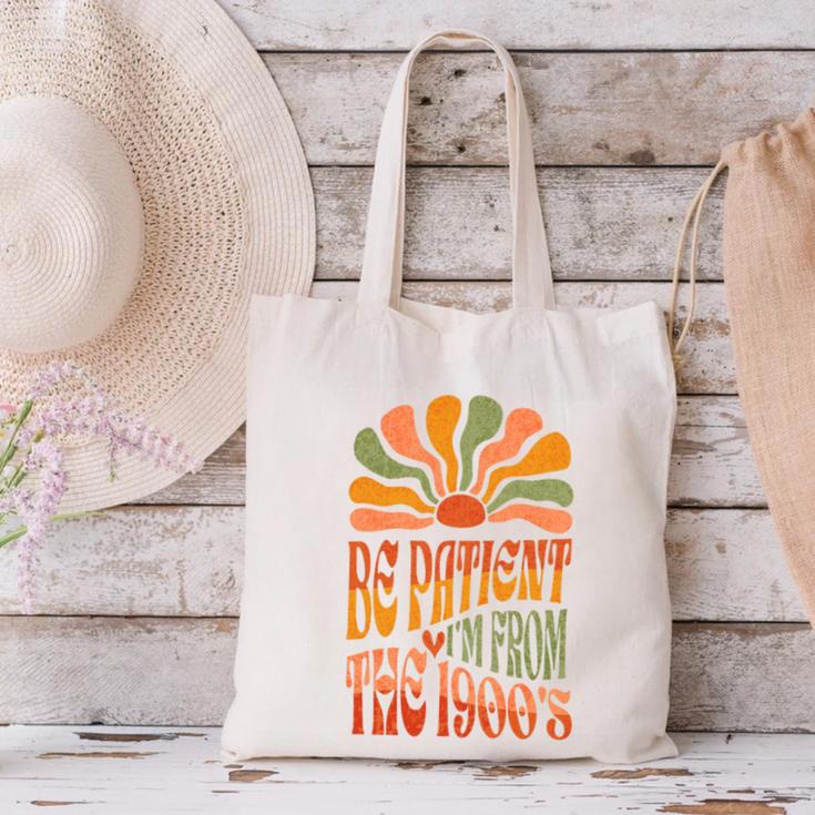 BE PATIENT I'M FROM THE 1900s FUNNY GROOVY Canvas Tote Bag