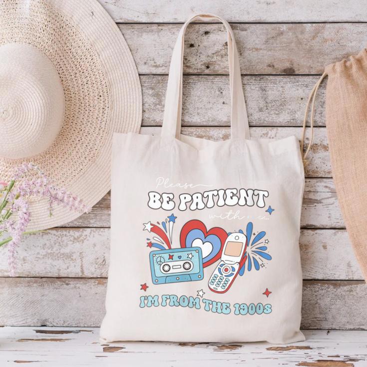Patriotic Be Patient I'm From The 1900s Fourth Of July USA Canvas Tote Bag