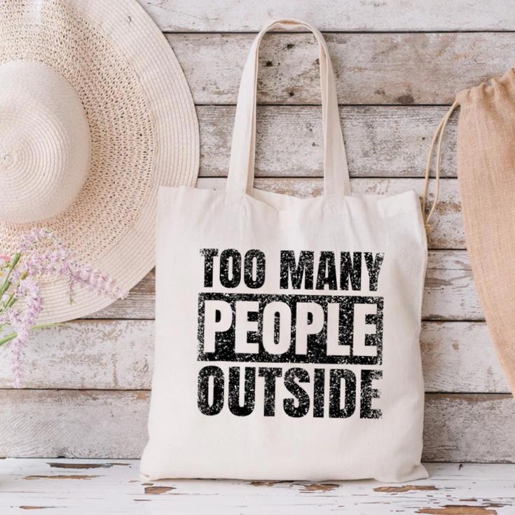Too Many People Outside Introvert Introverted Shy Shyness Canvas Tote Bag Too Many People Outside Introvert Introverted Shy Shyness Canvas Tote Bag