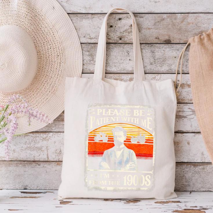 Please Be-Patient With Me I'm From The 1900s Humor Saying Canvas Tote Bag