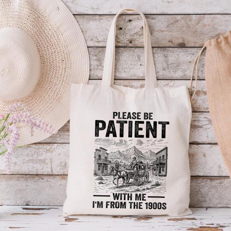 Please Be-Patient With-Me I'm From The 1900s Oregon Trail Canvas Tote Bag