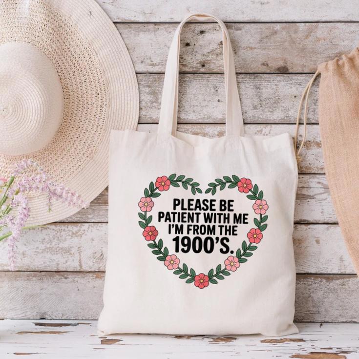 Please Be Patient With My I'm From The 1900s Birthday Canvas Tote Bag