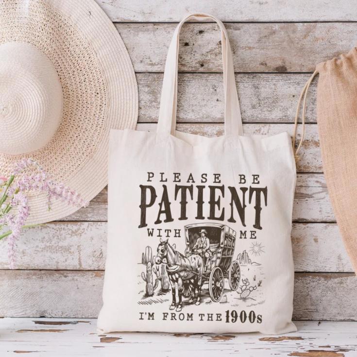 Please Be Patient I'm From The 1900s Boomer Meme Print Canvas Tote Bag