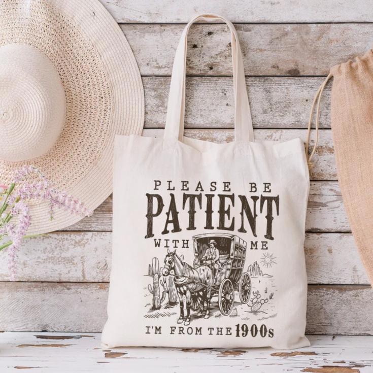 Please Be Patient I'm From The 1900s Boomer Meme Print Premium Canvas Tote Bag