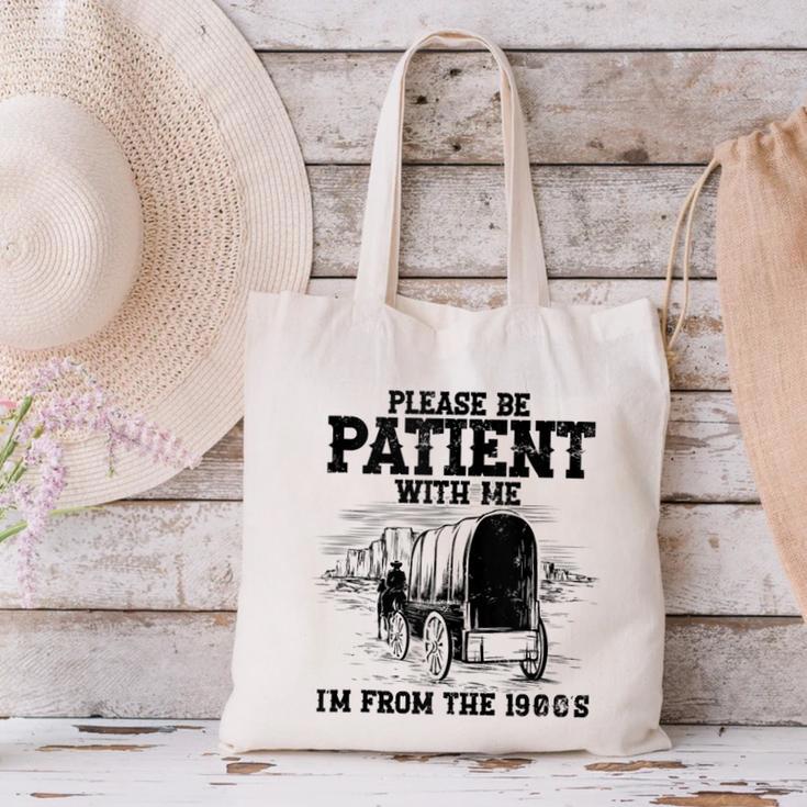 Please Patient I'm From The 1900s Boomer Memes Canvas Tote Bag Please Patient I'm From The 1900s Boomer Memes Canvas Tote Bag