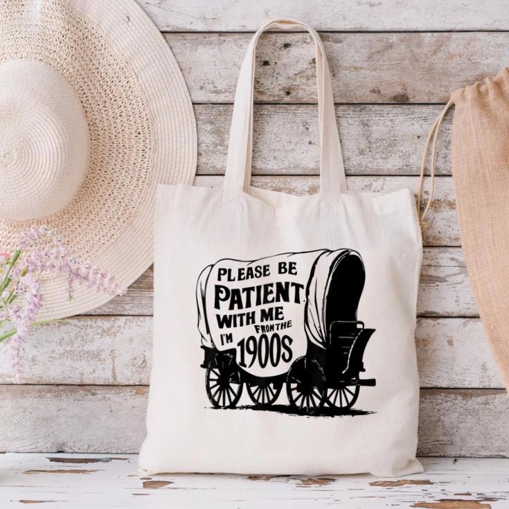 Please Be Patient With Me I'm From The 1900s Covered Wagon Canvas Tote Bag Please Be Patient With Me I'm From The 1900s Covered Wagon Canvas Tote Bag