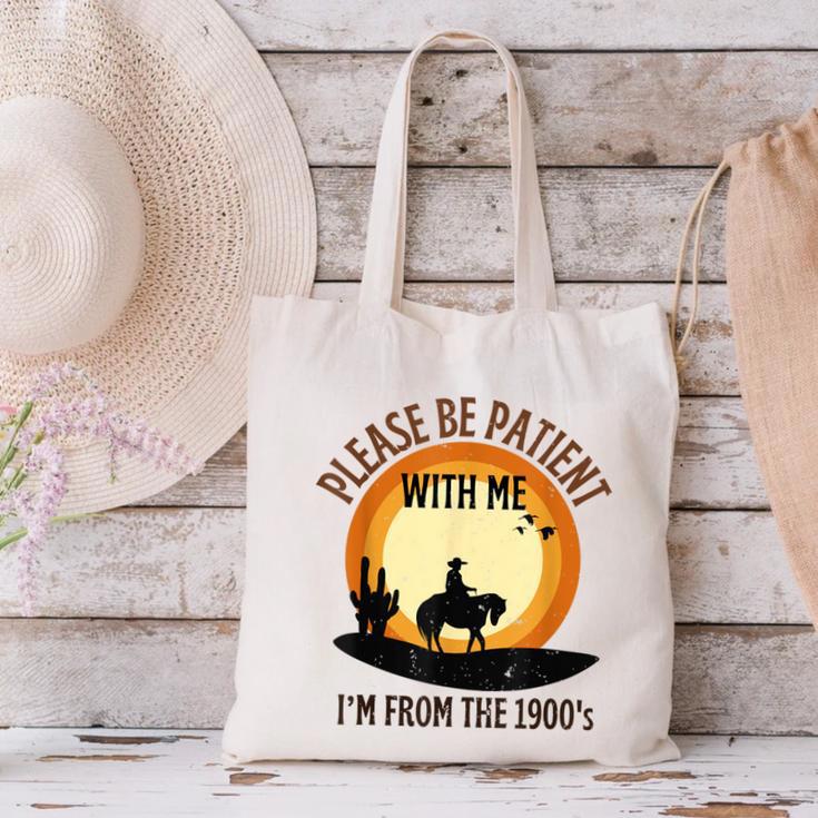 Please Be Patient With Me I'm From The 1900s Cowboy Canvas Tote Bag