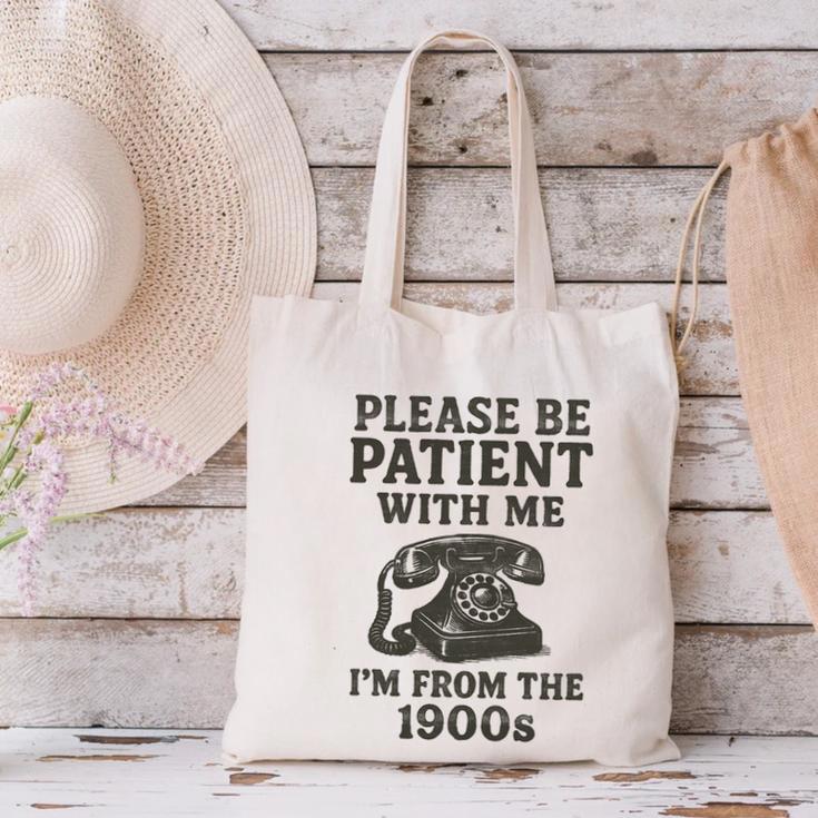 Please Be Patient With Me I'm From The 1900s Funny Premium Tri-Blend Canvas Tote Bag