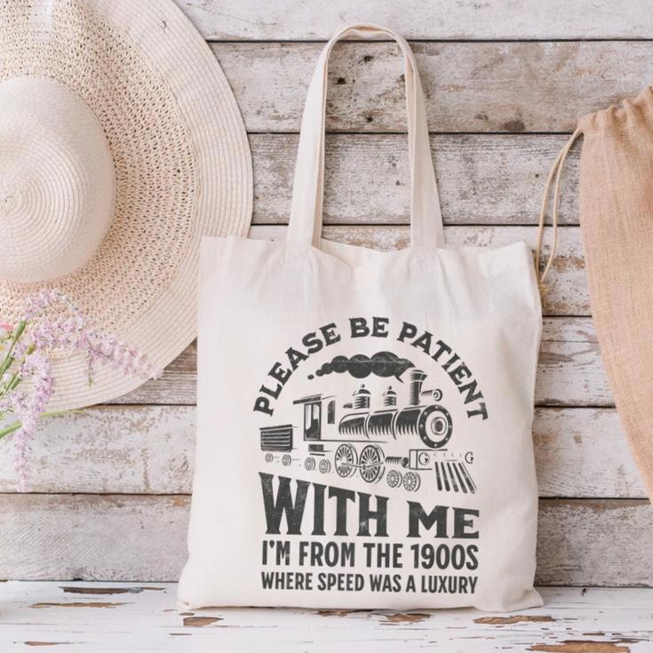 Please Be Patient With Me I'm From The 1900s Funny Train Premium Canvas Tote Bag Please Be Patient With Me I'm From The 1900s Funny Train Premium Canvas Tote Bag