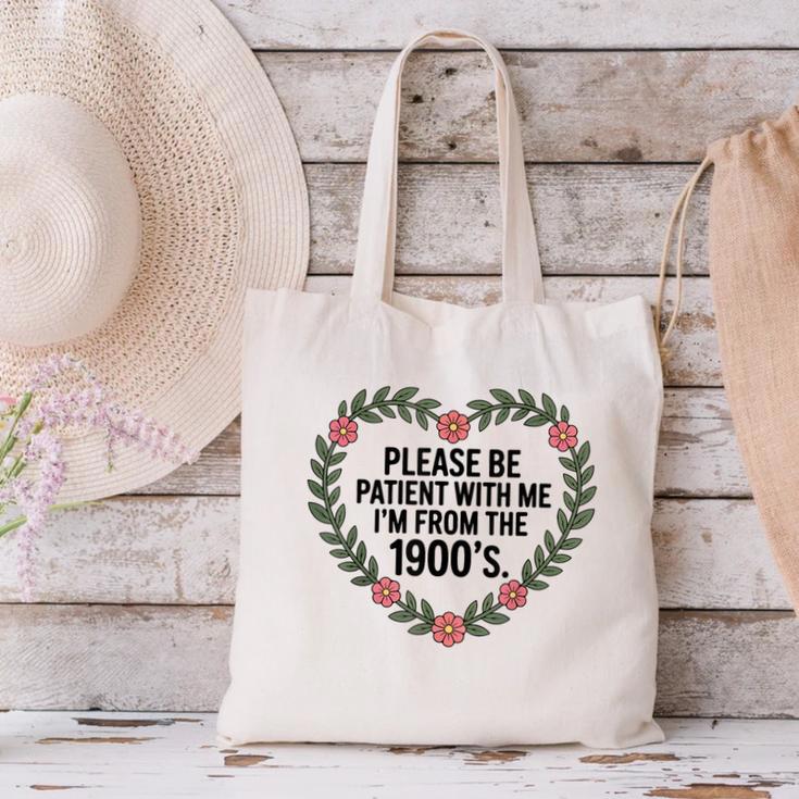 Please Be Patient With My I'm From The 1900s Generation Canvas Tote Bag