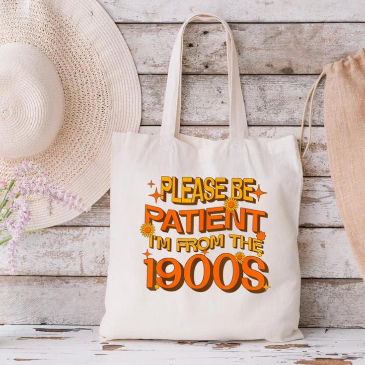 Please Be Patient I'm From The 1900s Ironic Millennial Quote Canvas Tote Bag Please Be Patient I'm From The 1900s Ironic Millennial Quote Canvas Tote Bag