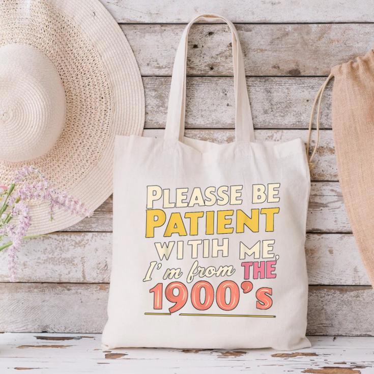 Please Be Patient With Me I'm From The 1900s Meme Canvas Tote Bag
