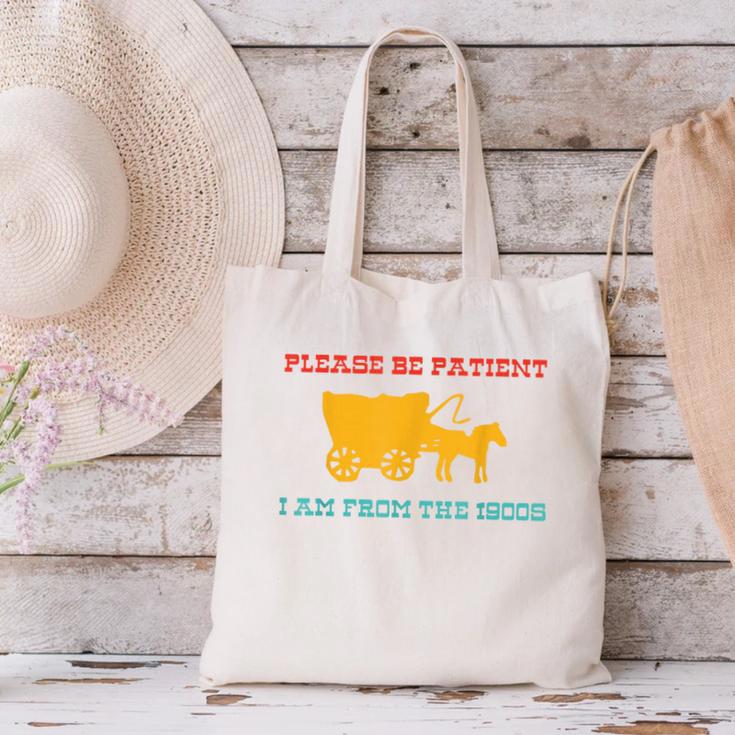 Please Be Patient I'm From The 1900s Millennial Humor Retro Canvas Tote Bag Please Be Patient I'm From The 1900s Millennial Humor Retro Canvas Tote Bag
