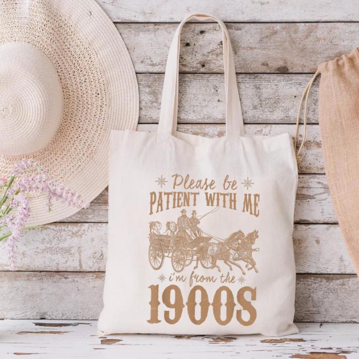 Please Be Patient I'm From The 1900s Mom Dad Men Women Canvas Tote Bag Please Be Patient I'm From The 1900s Mom Dad Men Women Canvas Tote Bag
