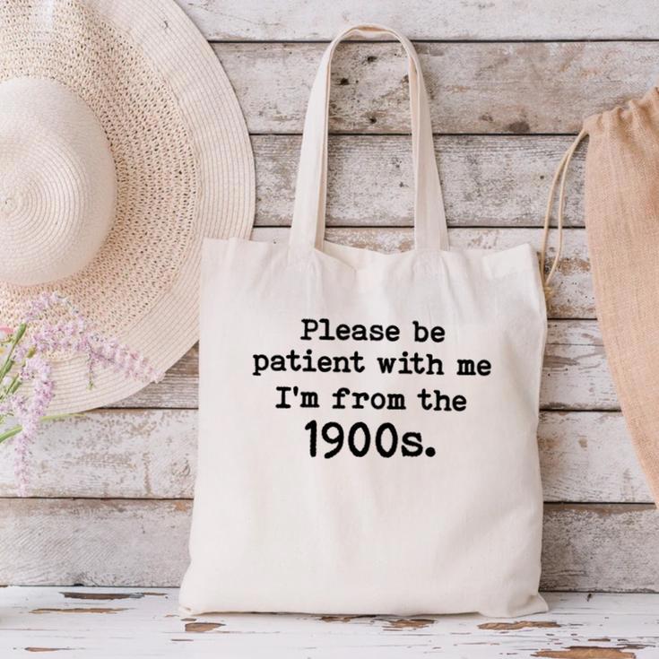 Please Be Patient With Me I'm From The 1900s Nostalgic Canvas Tote Bag Please Be Patient With Me I'm From The 1900s Nostalgic Canvas Tote Bag
