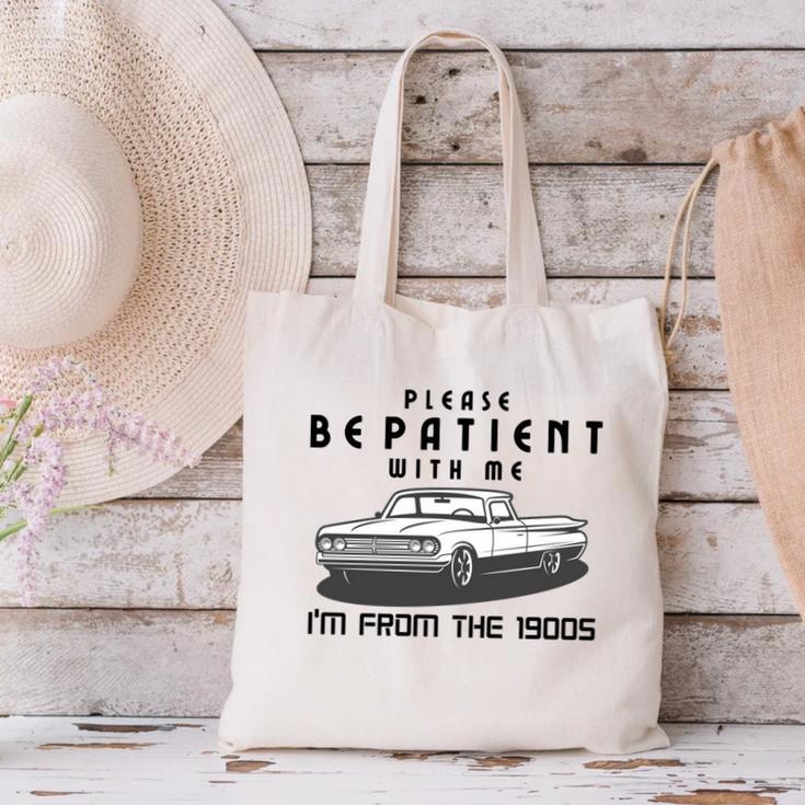 Please Be Patient With Me I'm From The 1900s Old Car Canvas Tote Bag Please Be Patient With Me I'm From The 1900s Old Car Canvas Tote Bag