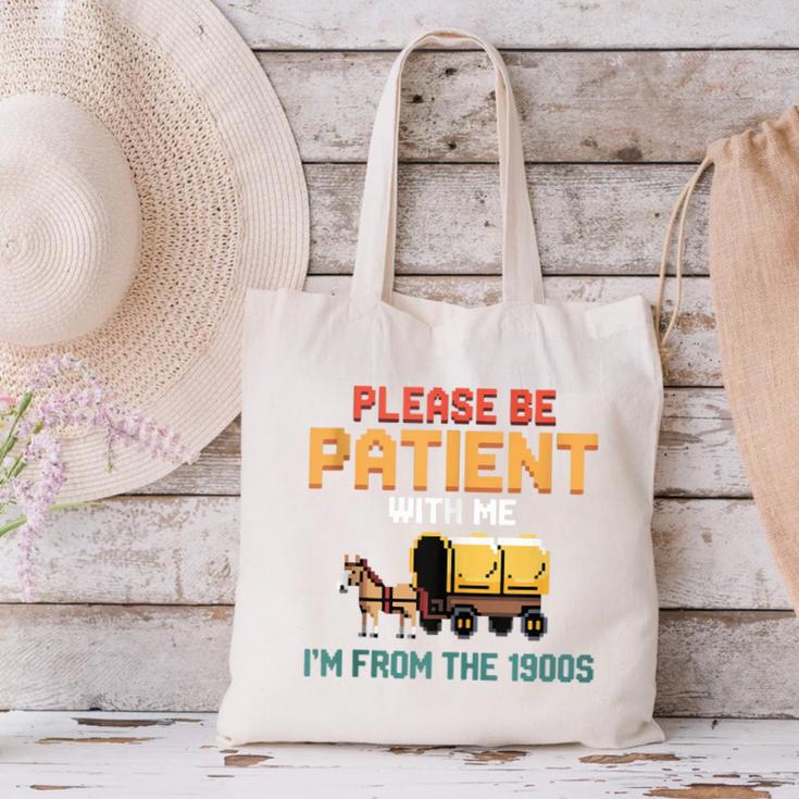 Please Be Patient With My I'm From The 1900s Old Retro Canvas Tote Bag Please Be Patient With My I'm From The 1900s Old Retro Canvas Tote Bag