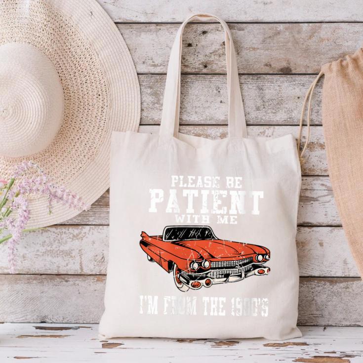 Please Be Patient With Me I'm From The 1900s Old School Canvas Tote Bag
