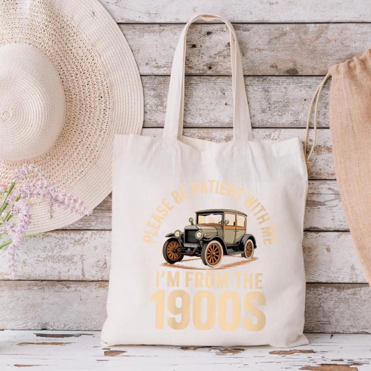 Please Be Patient With Me I'm From The 1900s Oldtimer B-Day Canvas Tote Bag