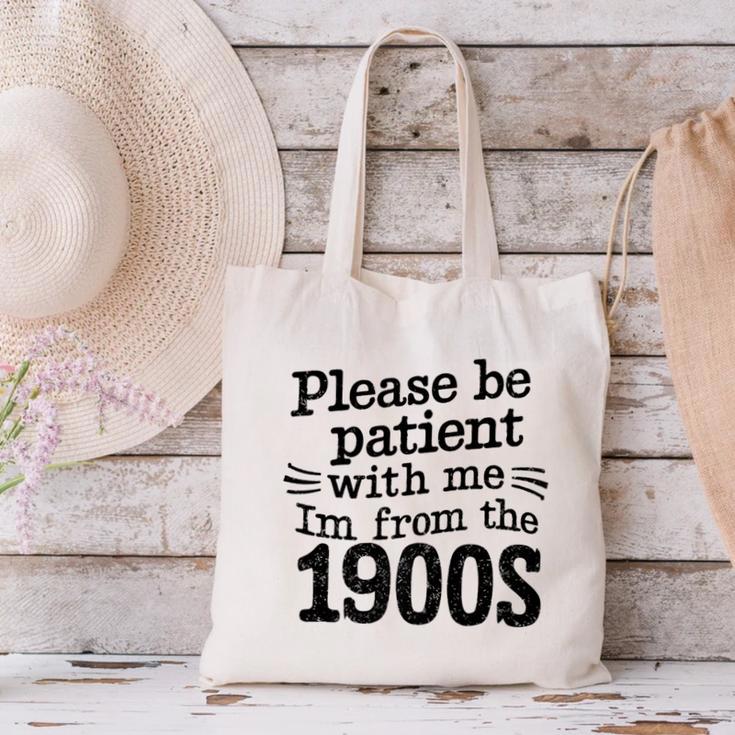 Please Be Patient With Me I'm From The 1900s Quote Premium Canvas Tote Bag