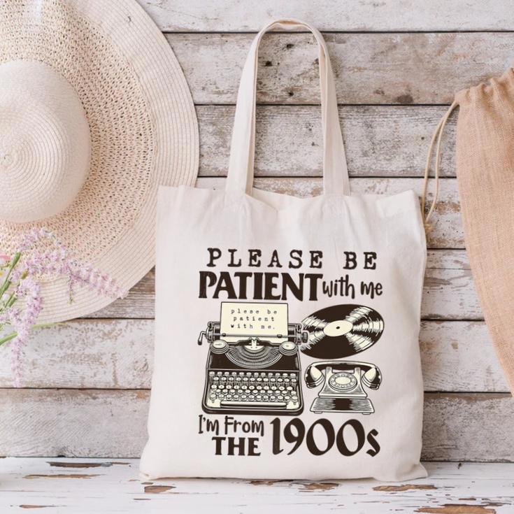 Please Be Patient I'm From The 1900s Retro Vintage Theme Premium Canvas Tote Bag Please Be Patient I'm From The 1900s Retro Vintage Theme Premium Canvas Tote Bag