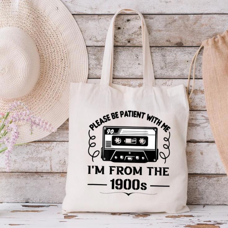 Please Be Patient With Me I'm From The 1900s Sarcastic Idea Canvas Tote Bag