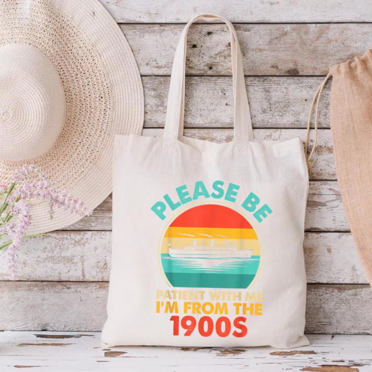 Please Be Patient I'm From The 1900s Ship Men Women Canvas Tote Bag