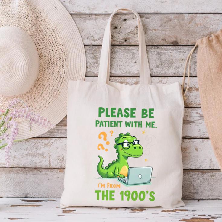 Please Be Patient With Me I'm From The 1900s Soft Tee Premium Canvas Tote Bag