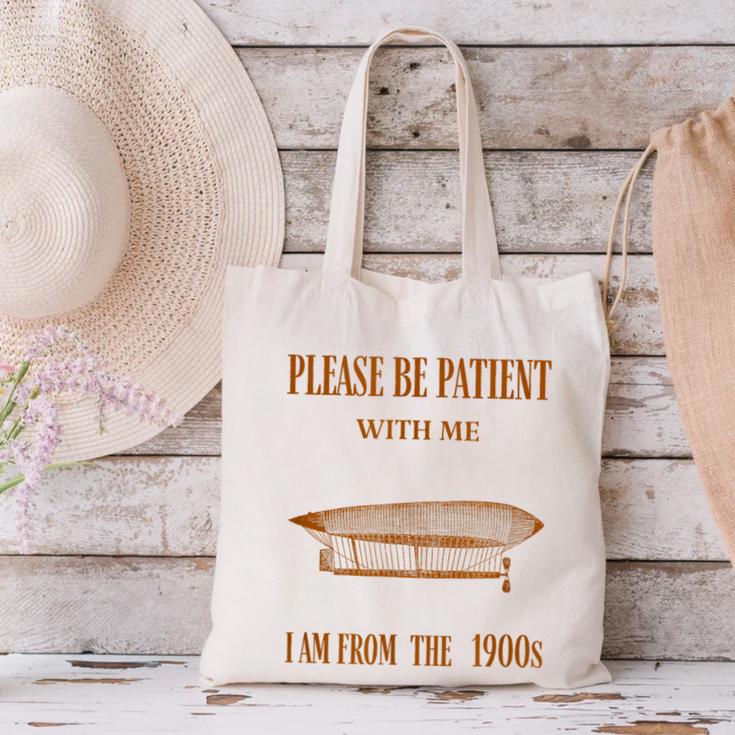 Please Be Patient With Me I'm From The 1900s Vintage Airship Canvas Tote Bag Please Be Patient With Me I'm From The 1900s Vintage Airship Canvas Tote Bag
