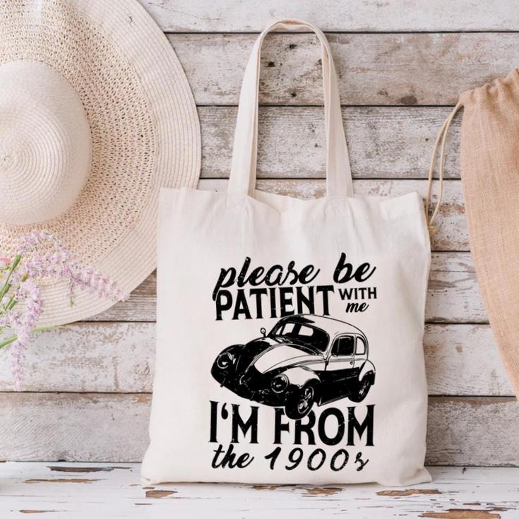 Please Be Patient With Me I'm From The 1900s Vintage Classic Canvas Tote Bag Please Be Patient With Me I'm From The 1900s Vintage Classic Canvas Tote Bag