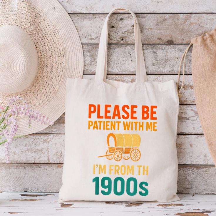 Please Be Patient I'm From The 1900s Vintage Father Day Men Canvas Tote Bag Please Be Patient I'm From The 1900s Vintage Father Day Men Canvas Tote Bag